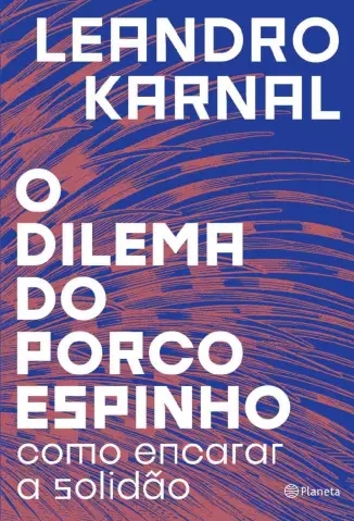 dilema porco espinho leandro karnal large