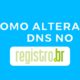 Como alterar o DNS no Registro.br / Mais Tutoriais
