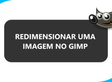 Como redimensionar uma imagem no GIMP / Mais Tutoriais